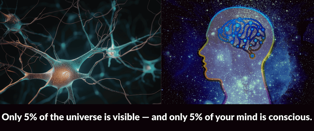 Only 5% of the universe is visible —  and only 5% of your mind is conscious. Discover what science and psychology reveal  about your hidden potential.
