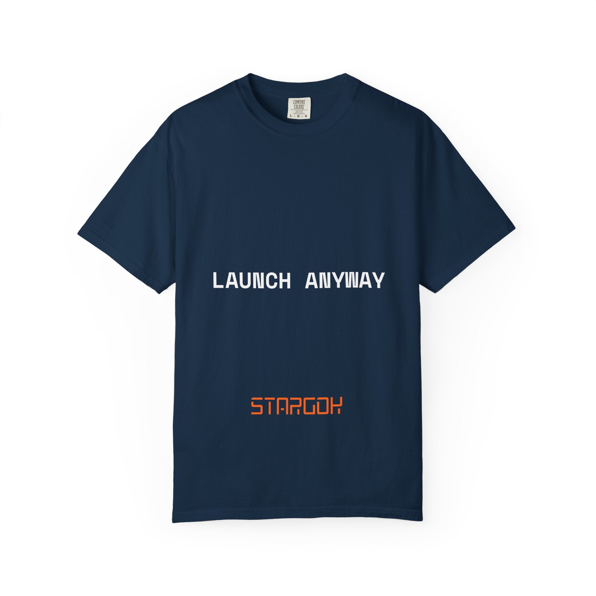 Launch Anyway T-Shirt